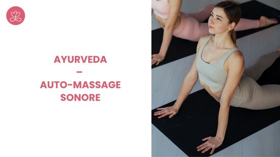 27. Ayurveda – Auto-massage sonore avec Gwladys de Marsac